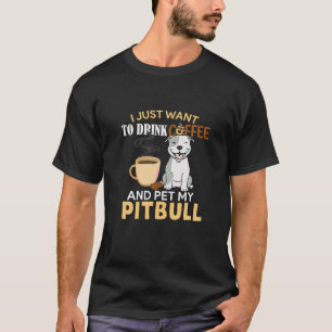 Koffie en Pitbull Hond Eigenaar Quote Gifts Funny  T-shirt