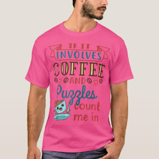 Koffie en Puzzels Legpuzzel Enthousiasteliefhebber T-shirt