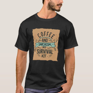 Koffie en sarcasme mijn survival kit t-shirt