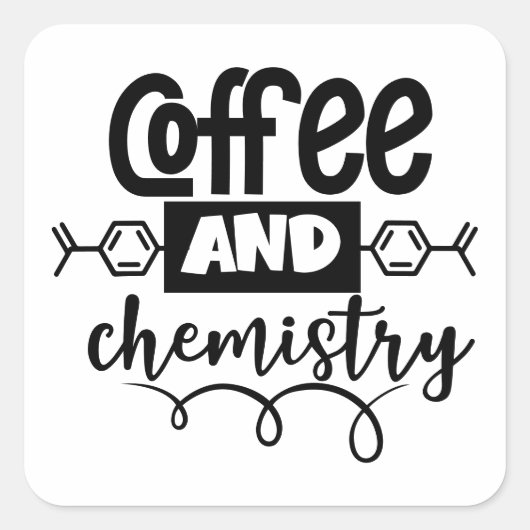 Koffie en scheikunde | Grappige wetenschapsliefheb Vierkante Sticker (Voorkant)