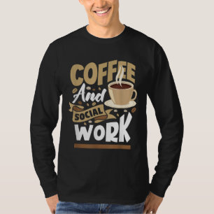 Koffie en sociaal werk - Grappig sociaal werker ca T-shirt