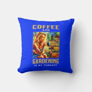Koffie en tuinieren is mijn therapie kussen