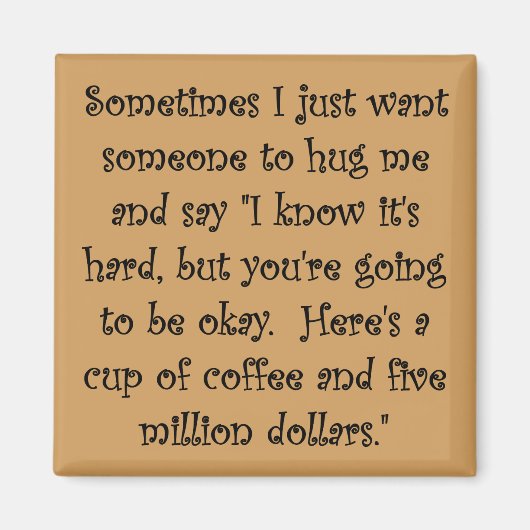 Koffie en vijf miljoen dollar Funny Magnet (Voorkant)