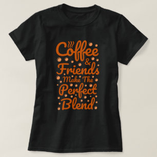 Koffie en vrienden   Funny Quote T-shirt