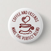 Koffie en vrienden, maak het perfecte mengsel ronde button 5,7 cm (Voorkant)