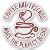Koffie en vrienden, maak het perfecte mengsel sticker (Voorkant)