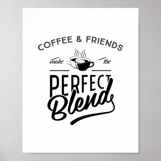 Koffie en vrienden maken de perfecte combinatie, o poster (Voorkant)