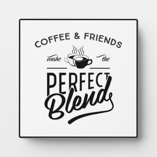 Koffie en vrienden maken het perfecte mengsel fotoplaat (Voorkant)