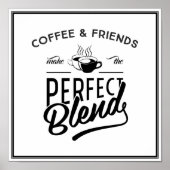 Koffie en vrienden maken het perfecte mengsel poster (Voorkant)