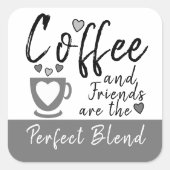 Koffie en vrienden perfecte combinatie grijs vierkante sticker (Voorkant)