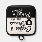 Koffie en vrienden perfecte combinatie zwart pannenlap (Voorkant)