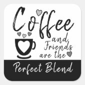 Koffie en vrienden perfecte combinatie zwart vierkante sticker (Voorkant)