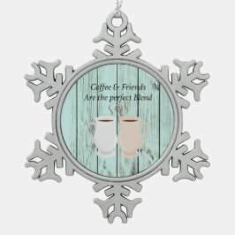 Koffie en vrienden zijn de perfecte overvloed tin sneeuwvlok ornament