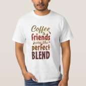 Koffie en vrienden zijn de perfecte T-shirt (Voorkant)