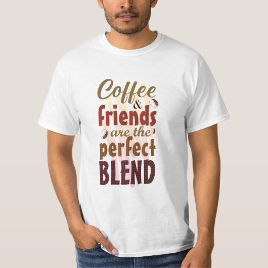 Koffie en vrienden zijn de perfecte T-shirt (Voorkant)