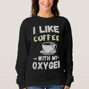 Koffie- en zuurstofcitaten die ik leuk vind aan ko trui