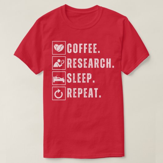 Koffie eten onderzoek slaap herhalen 9 t-shirt (Design voorkant)