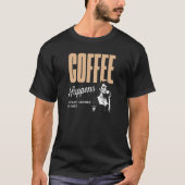 Koffie gebeurt t-shirt (Voorkant)