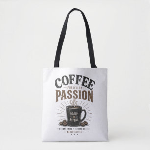 Koffie Gedreven door Passie Dagelijkse Ritualen Vi Tote Bag