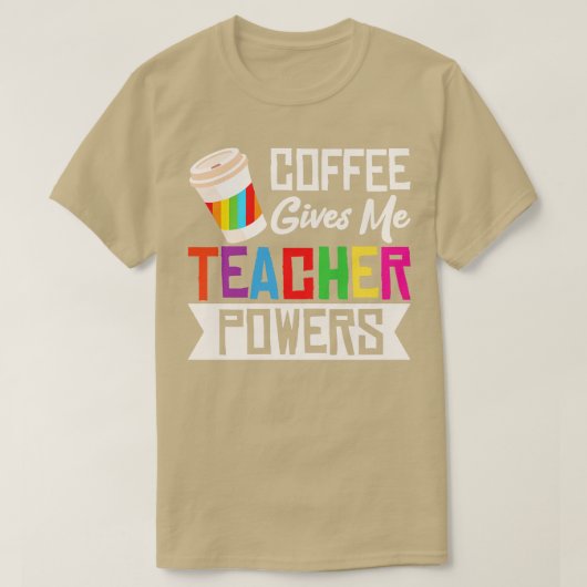 Koffie geeft me leerkrachten schoolonderwijs t-shirt (Design voorkant)