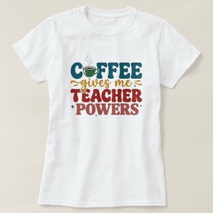 Koffie geeft me leraarskrachten Grappige leraar ci T-shirt