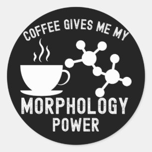 Koffie geeft me mijn morfologie kracht ronde sticker