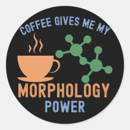 Koffie geeft me mijn morfologie kracht ronde sticker