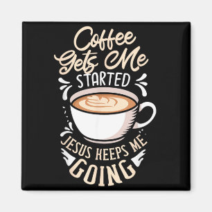 Koffie Geeft Me Op Gang Jezus Houdt Me Gaande Cafe Magneet