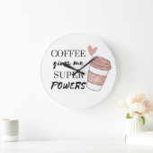 Koffie geeft me superkrachten grote klok (Huis)