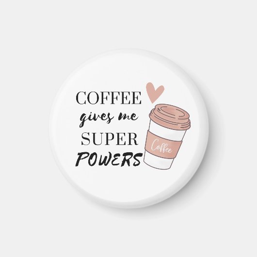 Koffie geeft me superkrachten magneet (Voorkant)