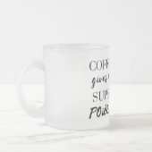 Koffie geeft me superkrachten matglas koffiemok (Links)