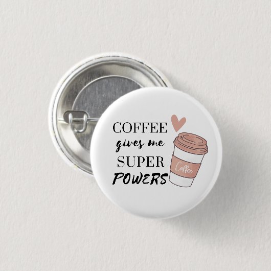 Koffie geeft me superkrachten ronde button 3,2 cm (Voorkant /achterkant)