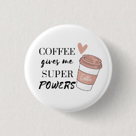 Koffie geeft me superkrachten ronde button 3,2 cm