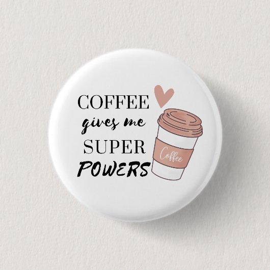Koffie geeft me superkrachten ronde button 3,2 cm (Voorkant)