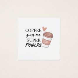 Koffie geeft me superkrachten vierkante visitekaartjes