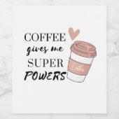 Koffie geeft me superkrachten wijn etiket (Enkel label)
