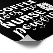 Koffie geeft me verpleegbevoegdheden poster (Hoek)