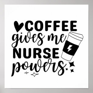 Koffie geeft me verpleegbevoegdheden poster