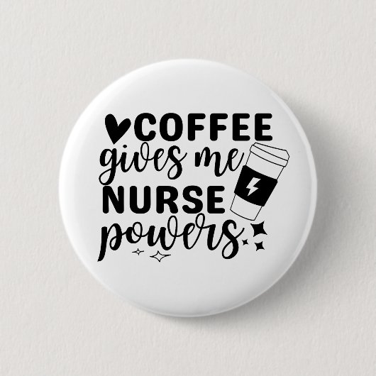Koffie geeft me verpleegbevoegdheden ronde button 5,7 cm (Voorkant)