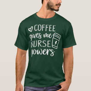Koffie geeft me zuster Powers Funny Zurse Koffie T-shirt