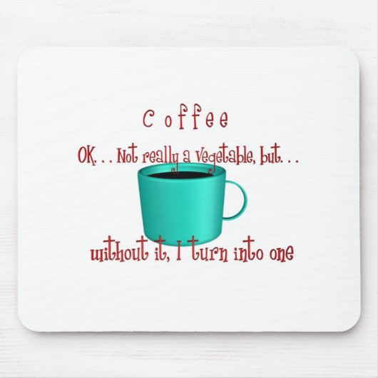 Koffie. . .geen groente muismat (Voorkant)
