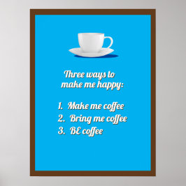 Koffie = gelukkig poster