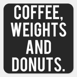 Koffie, gewichten en donuts - Grappig nieuws-gym Vierkante Sticker