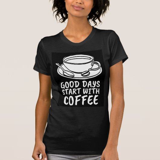 KOFFIE GOEDE DAGEN BEGINNEN MET T-SHIRTS (Voorkant)