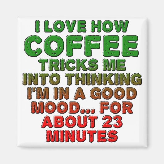 Koffie Goede Stemming Truc Grappige Koelkastmagnee Magneet (Voorkant)