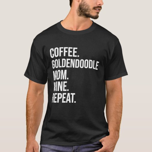 Koffie Goldendoodle Moeder Wijn Herhaal Grappige H T-shirt (Voorkant)