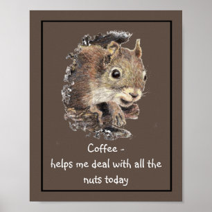 Koffie helpt me bij al het Nuts Squirrel Poster