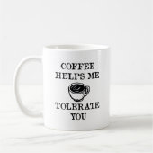 Koffie helpt me je te tolereren koffiemok (Links)