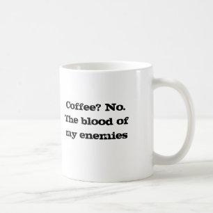 Koffie? Het bloed van mijn vijanden Koffiemok
