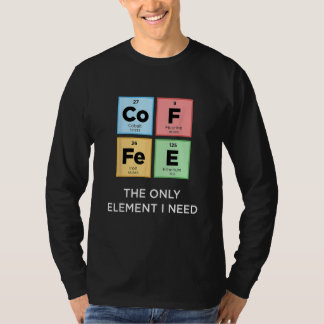 KOFFIE Het enige element dat ik nodig heb grappige T-shirt